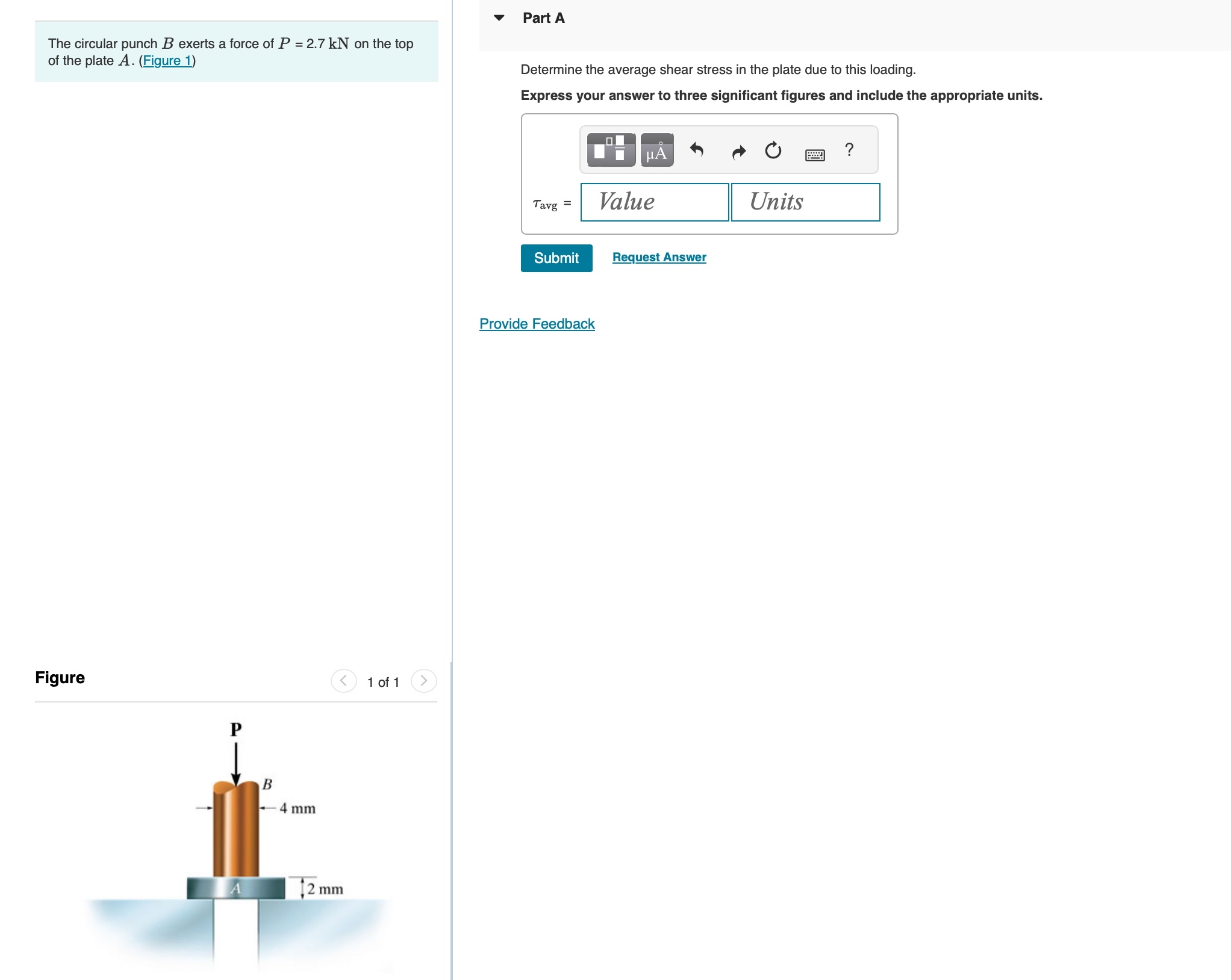 The circular punch B exerts a force of P = 2 . 7