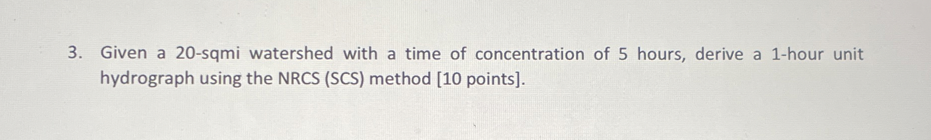 Given a 2 0 - sqmi watershed with a time of