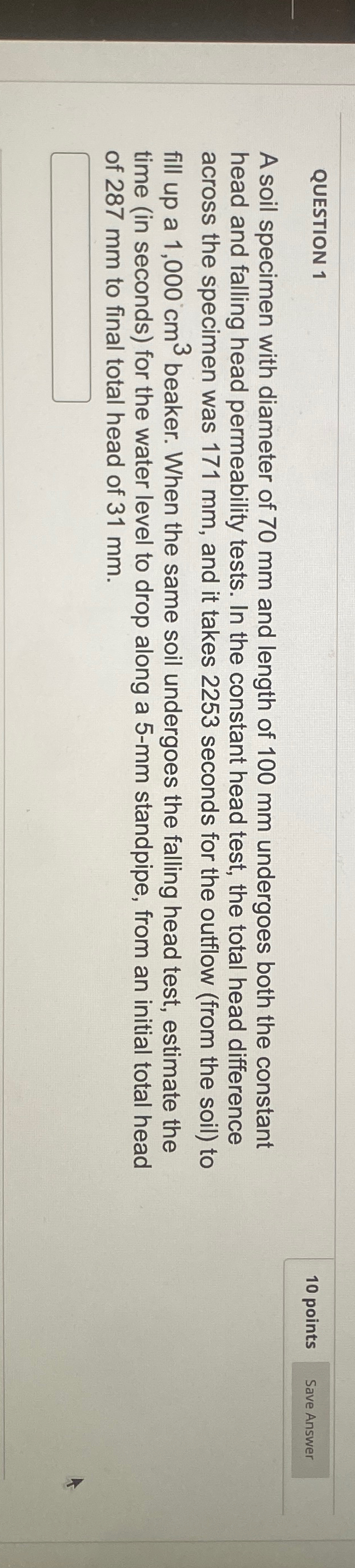 QUESTION 1 1 0 points A soil specimen with