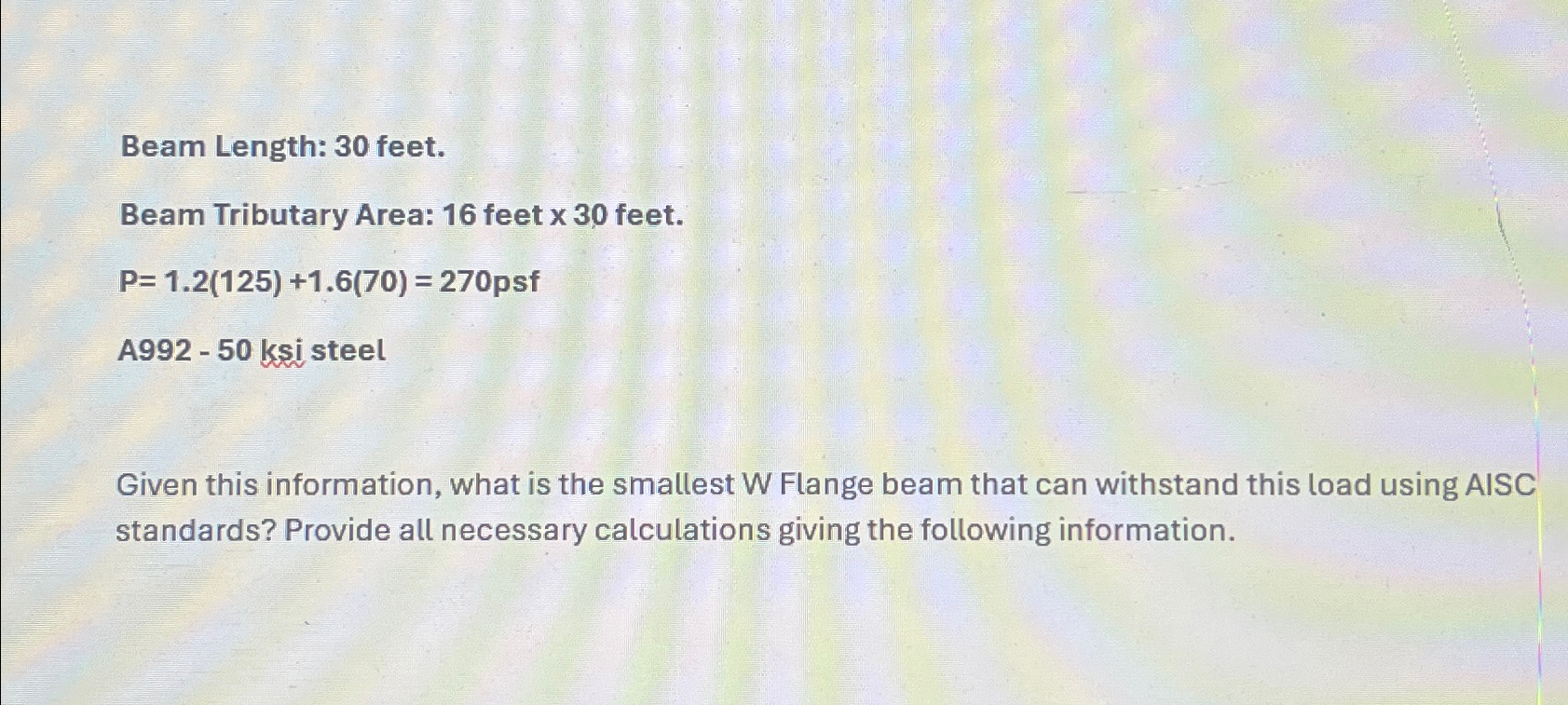 Beam Length: 3 0 feet. Beam Tributary Area: 1 6