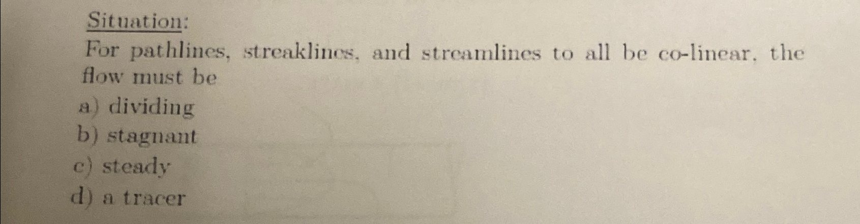 Situation: For pathlines, streaklines, and