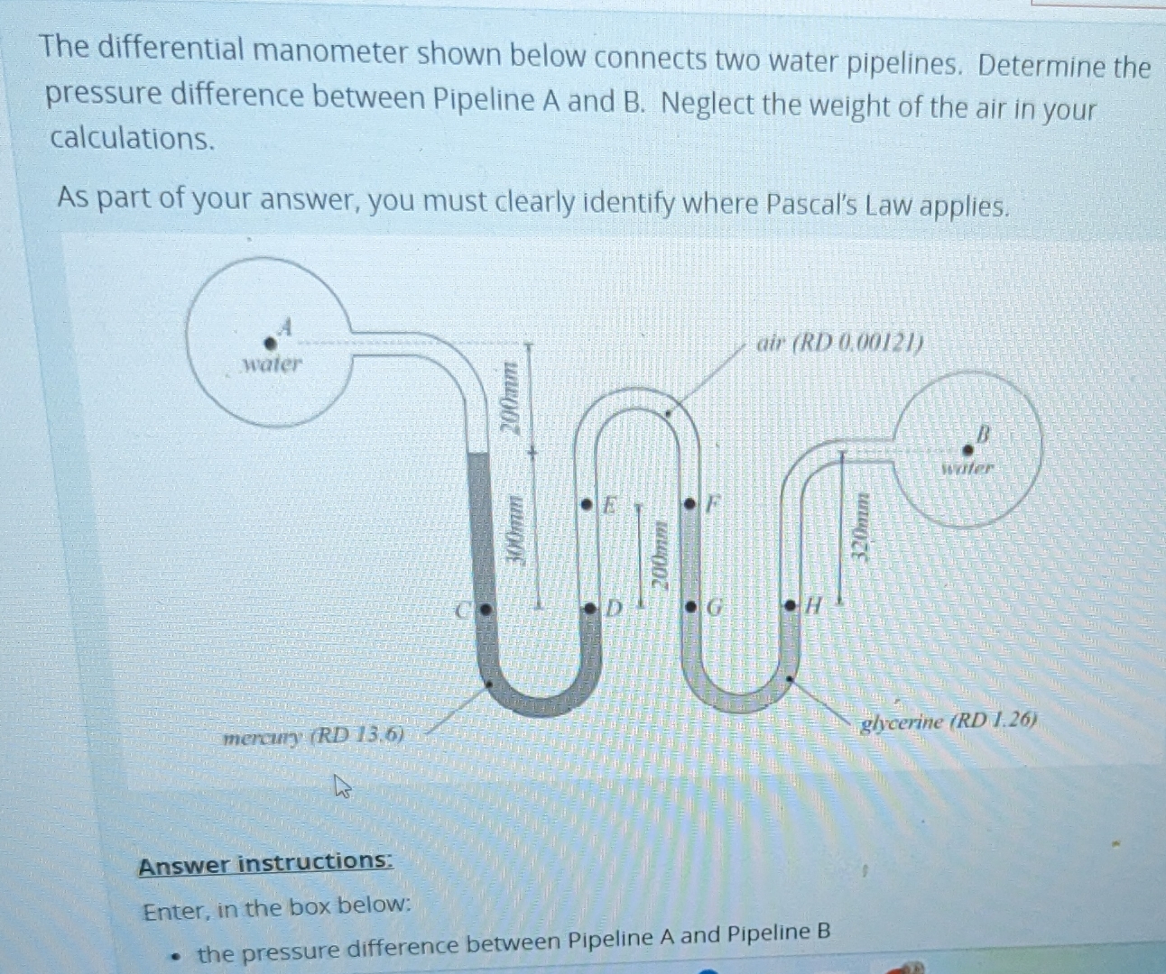 The differential manometer shown below connects