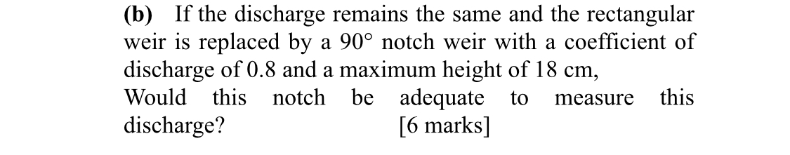 ( b ) If the discharge remains the same and the