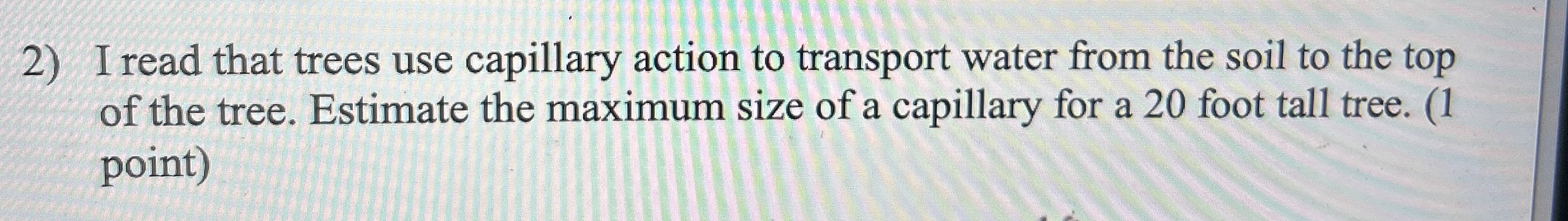 I read that trees use capillary action to