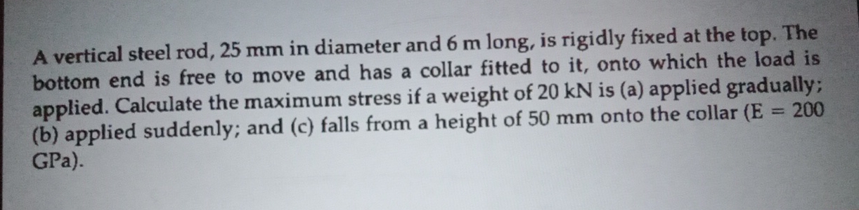 A vertical steel rod, 2 5 m m in diameter and 6 m