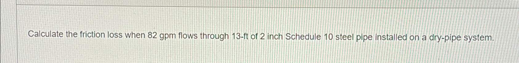 Calculate the friction loss when 8 2 g p m flows