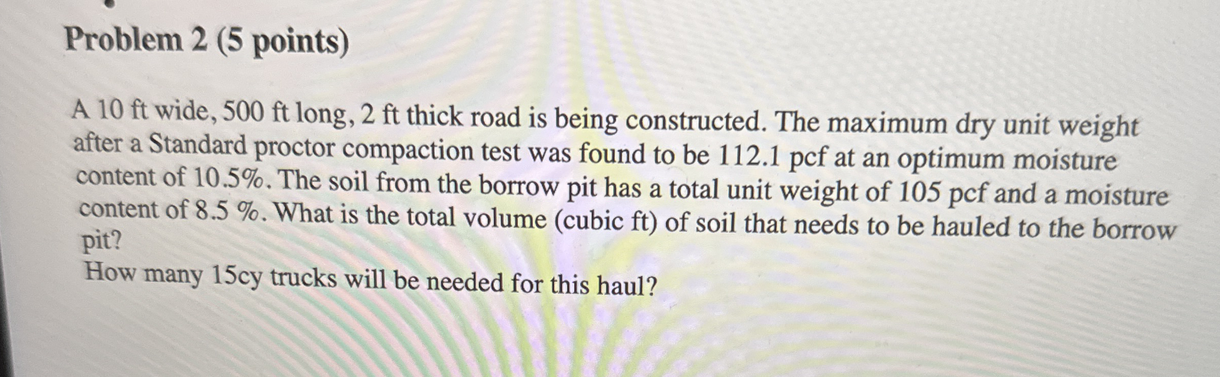 Problem 2 ( 5 points ) A 1 0 ft wide, 5 0 0 ft