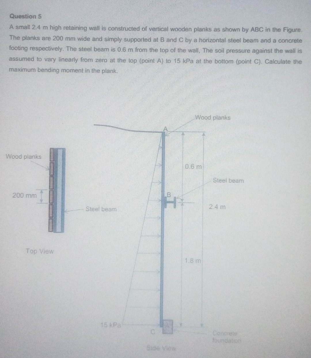 Question 5 A small 2 . 4 m high retaining wall is