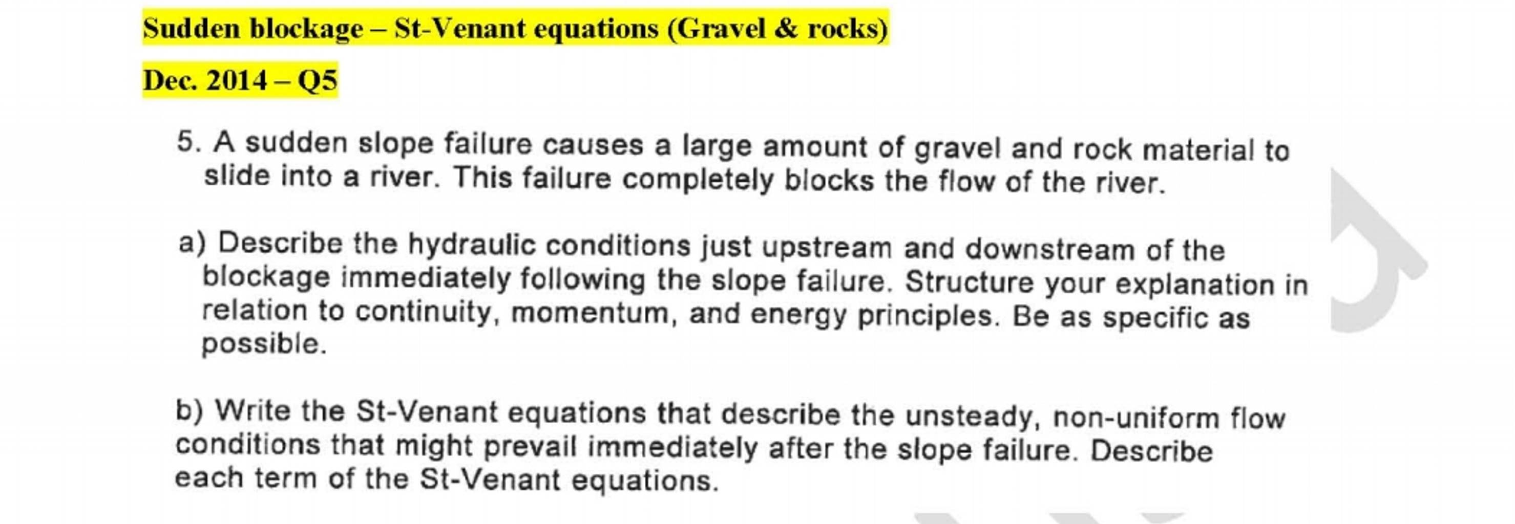 A sudden slope failure causes a large amount of