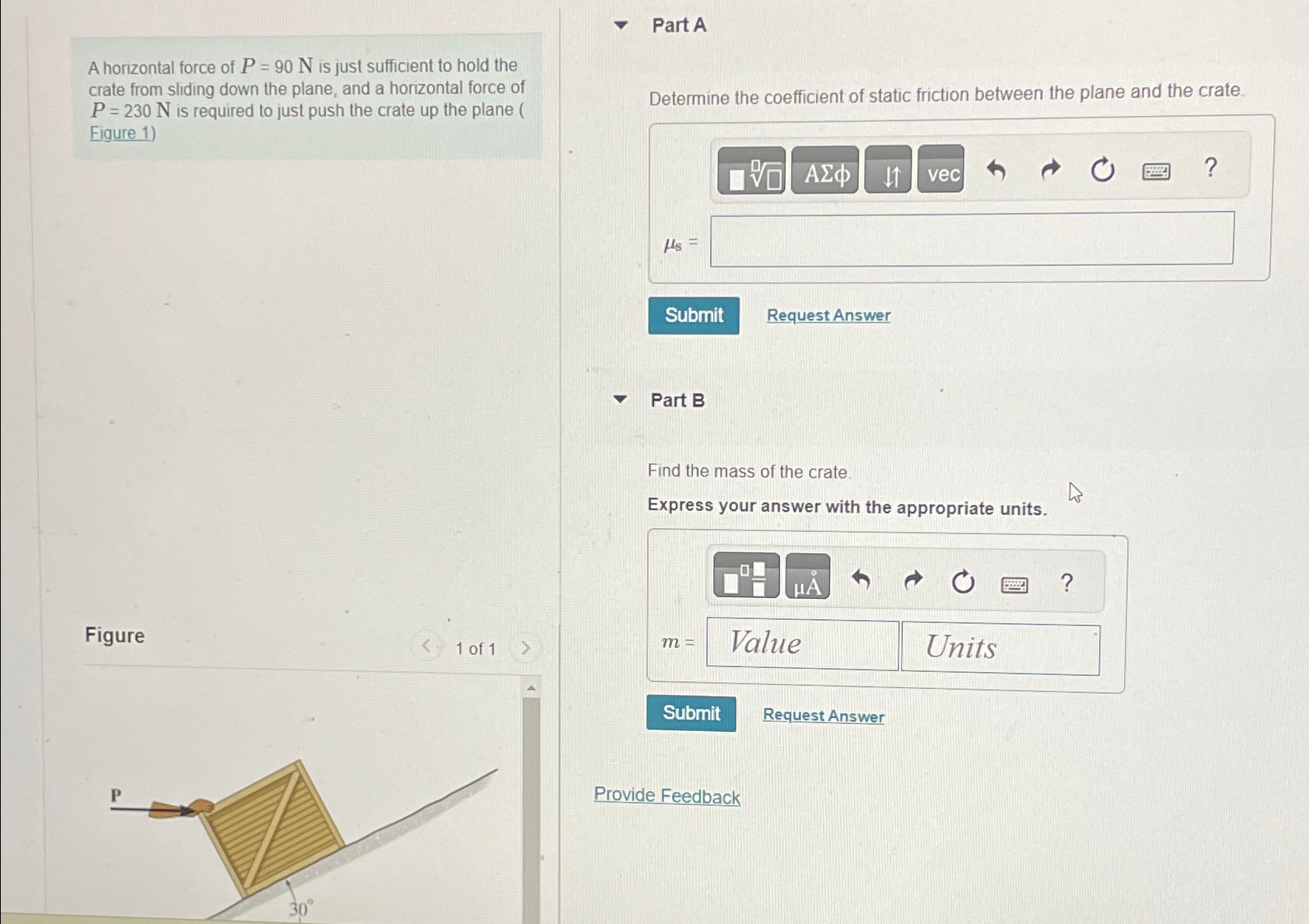 A horizontal force of P = 9 0 N is just
