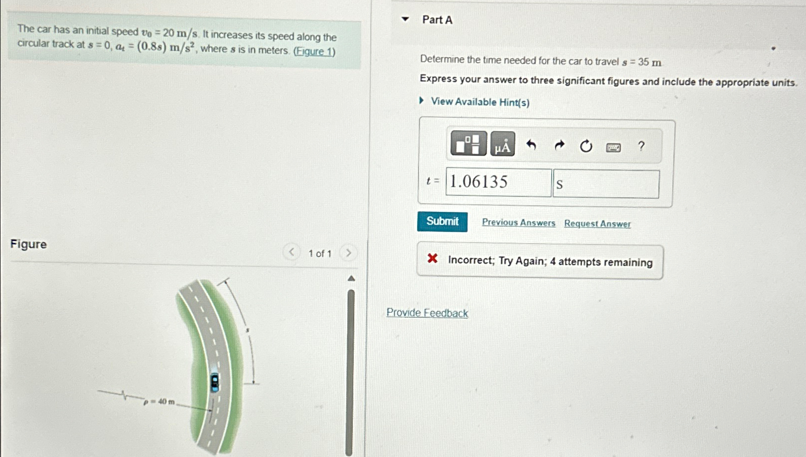 The car has an initial speed v 0 = 2 0 m s . It