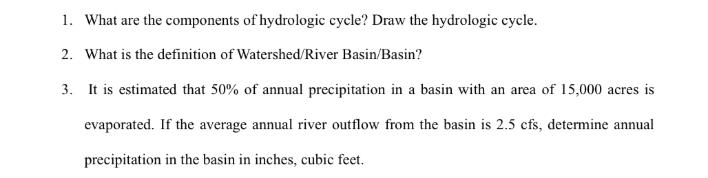 What are the components of hydrologic cycle? Draw
