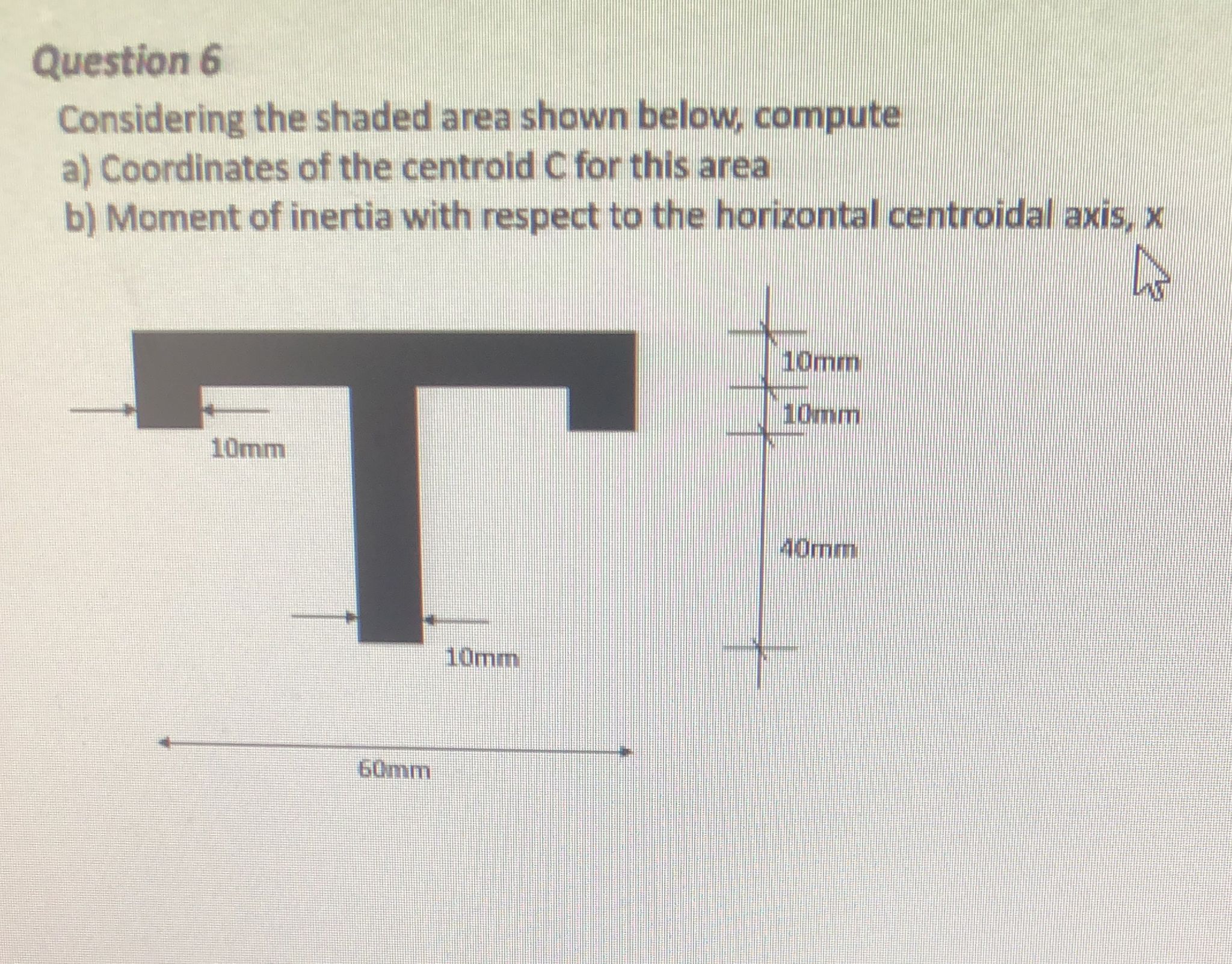 Question 6 Considering the shaded area shown