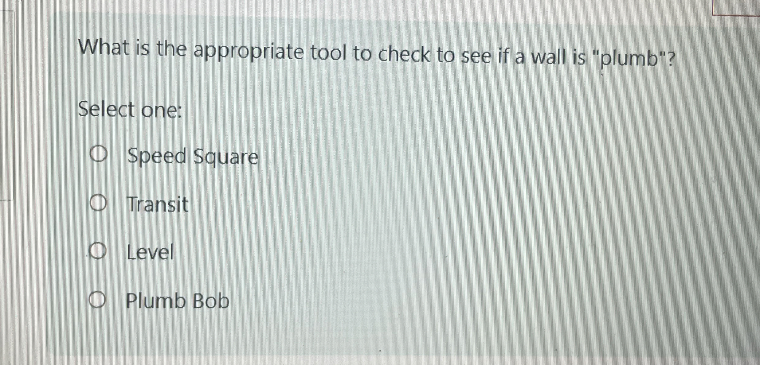 What is the appropriate tool to check to see if a