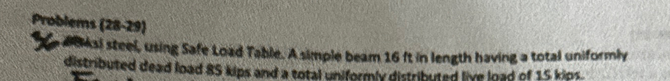 Problems ( 2 8 - 2 9 ) 3 6 ksi steel, using Safe