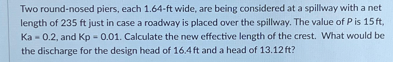 Two round - nosed piers, each 1 . 6 4 - ft wide,