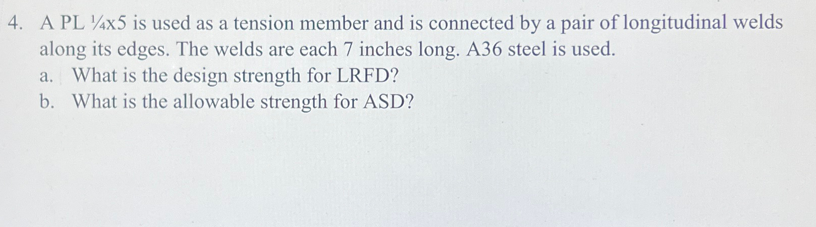 A PL 1 4 5 is used as a tension member and is