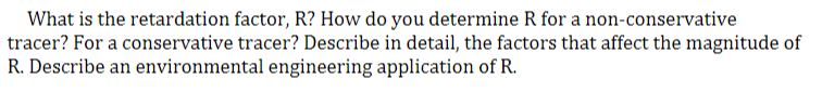 What is the retardation factor, R ? How do you