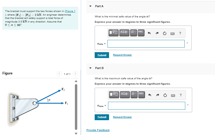 The bracket must support the two forces shown in