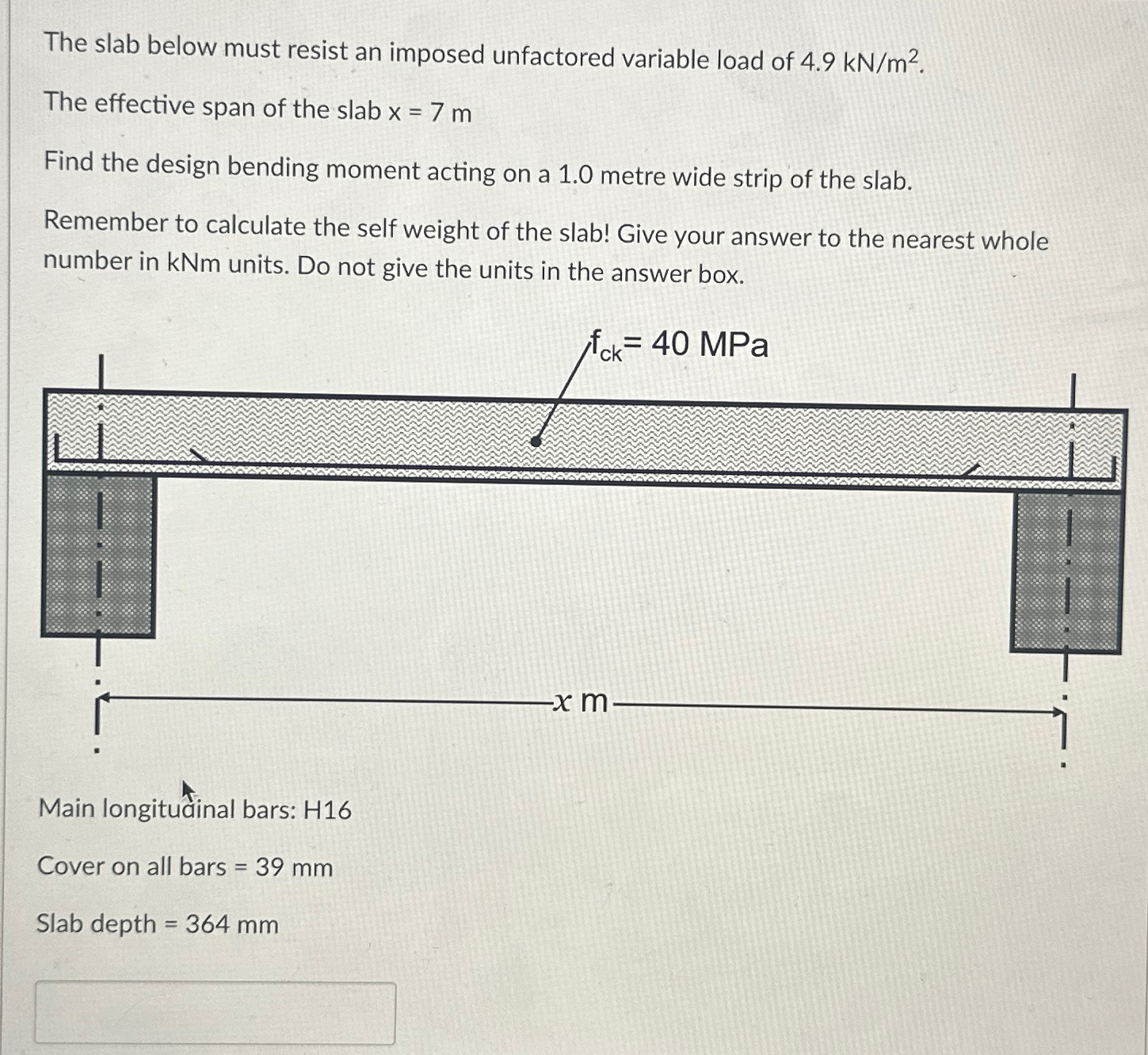 The slab below must resist an imposed unfactored