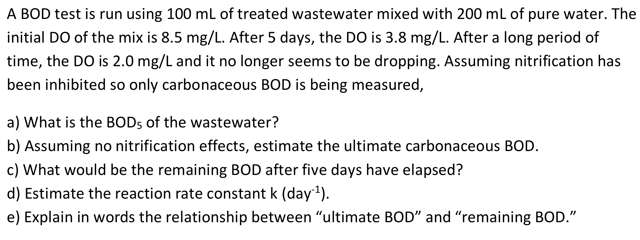 A BOD test is run using 1 0 0 m L of treated