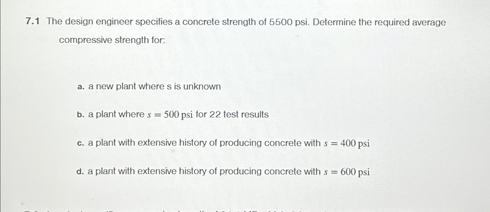 7 . 1 The design engineer specifies a concrete