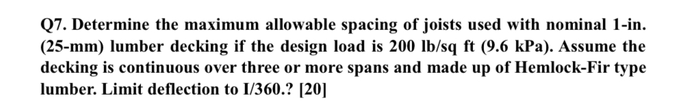 Q 7 . Determine the maximum allowable spacing of