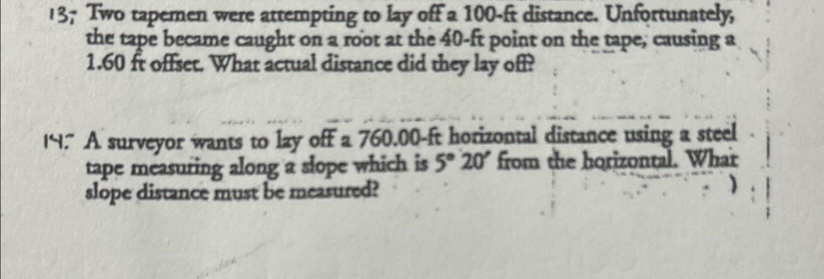 1 3 : Two tapemen were attempting to lay off a 1