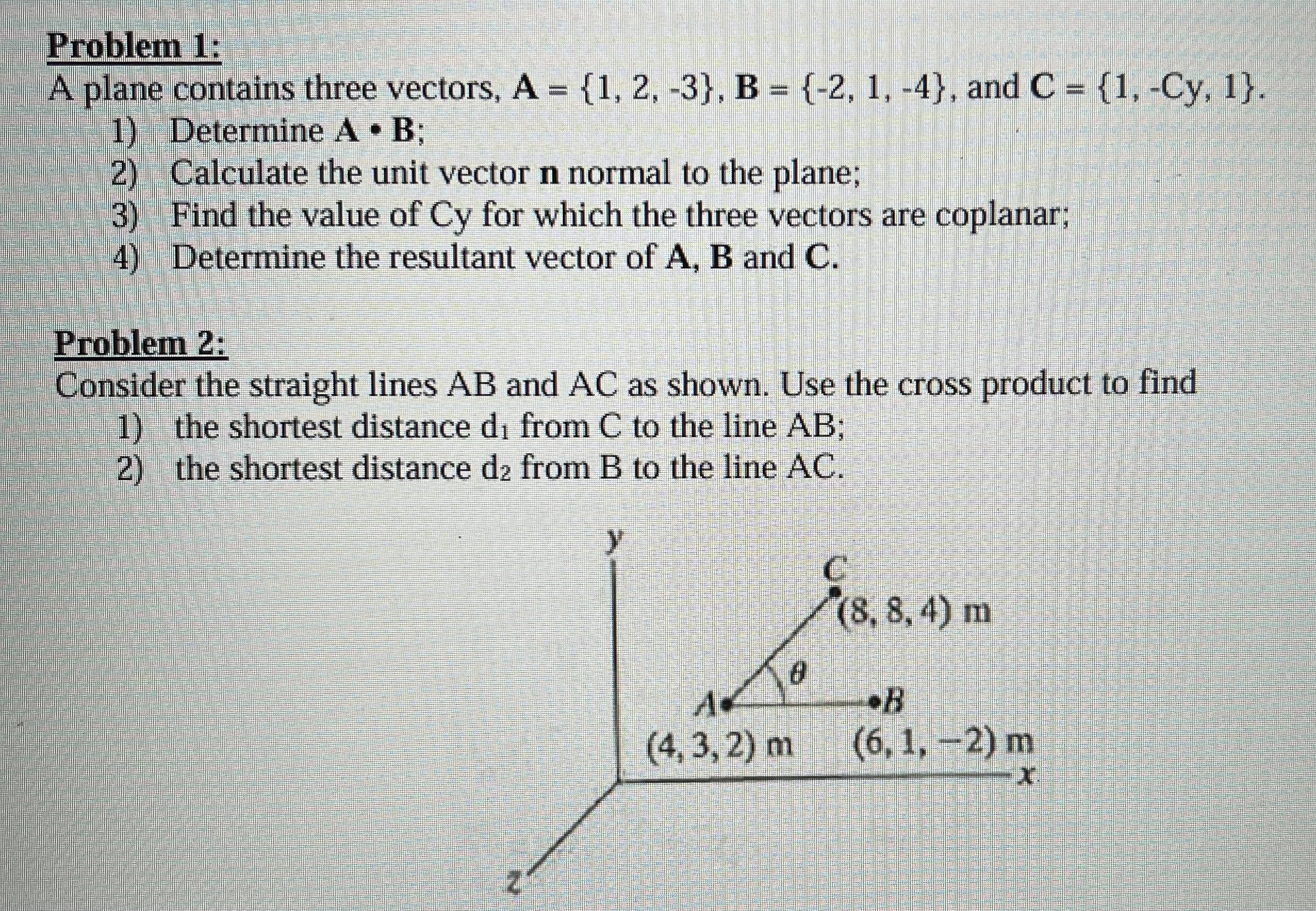 Problem 1 : A plane contains three vectors, A = {