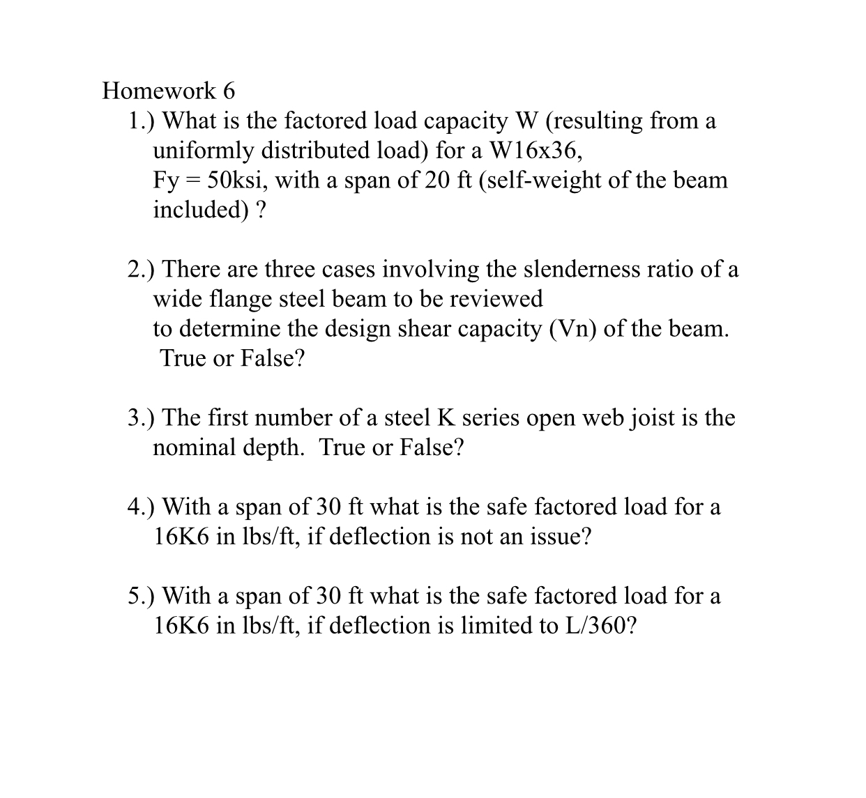 Homework 6 1 . ) What is the factored load