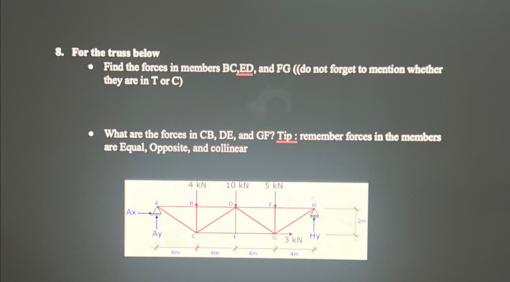 For the truss below Find the forces in members BC