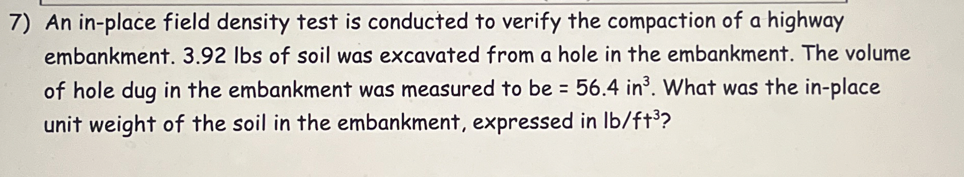 An in - place field density test is conducted to
