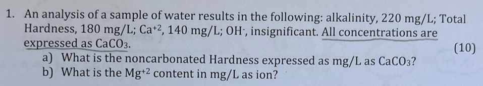 An analysis of a sample of water results in the