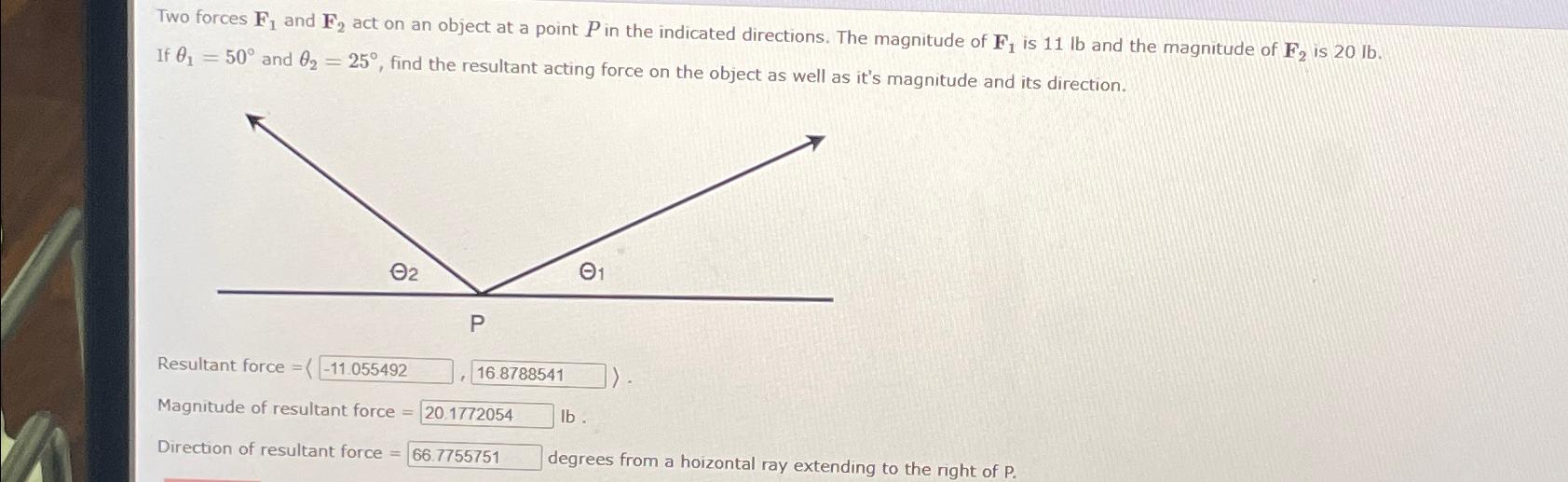Two forces F 1 and F 2 act on an object at a