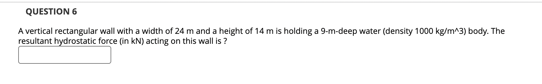 QUESTION 6 A vertical rectangular wall with a