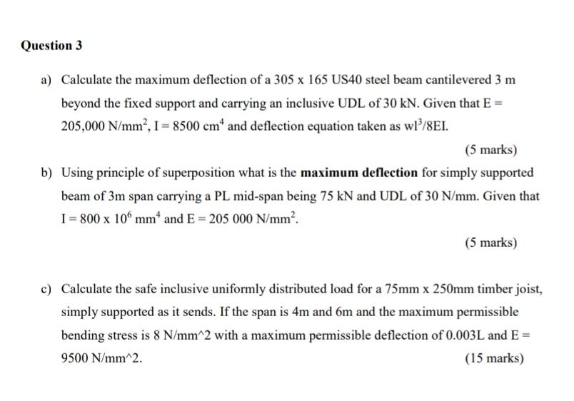 Question 3 a ) Calculate the maximum deflection