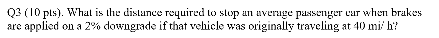 Q 3 ( 1 0 pts ) . What is the distance required