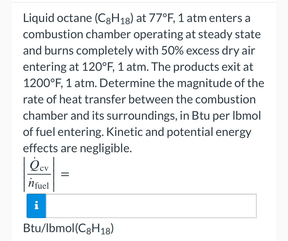 Liquid octane ( C 8 H 1 8 ) at 7 7 F , 1 atm