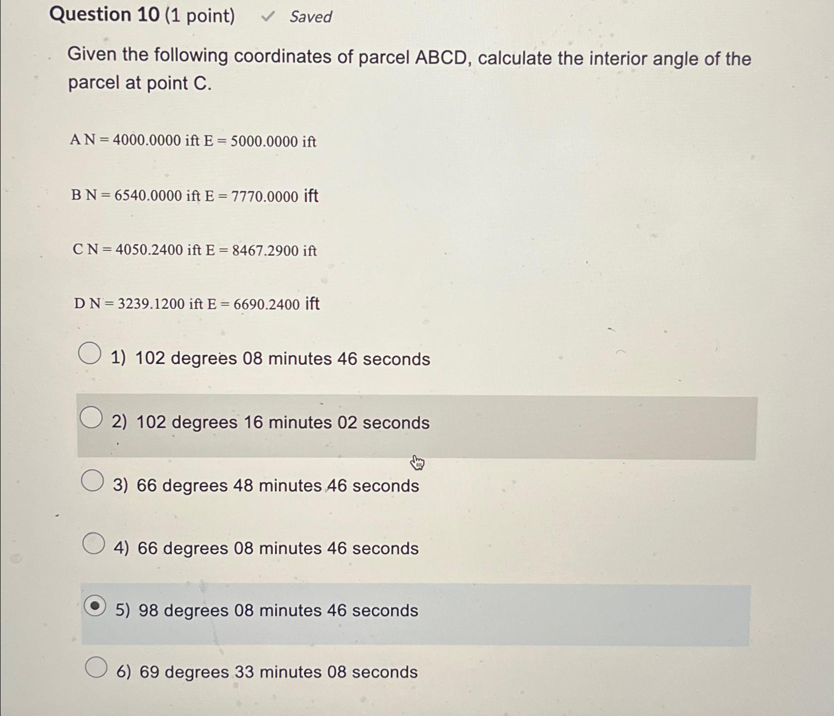 Question 1 0 ( 1 point ) Saved Given the