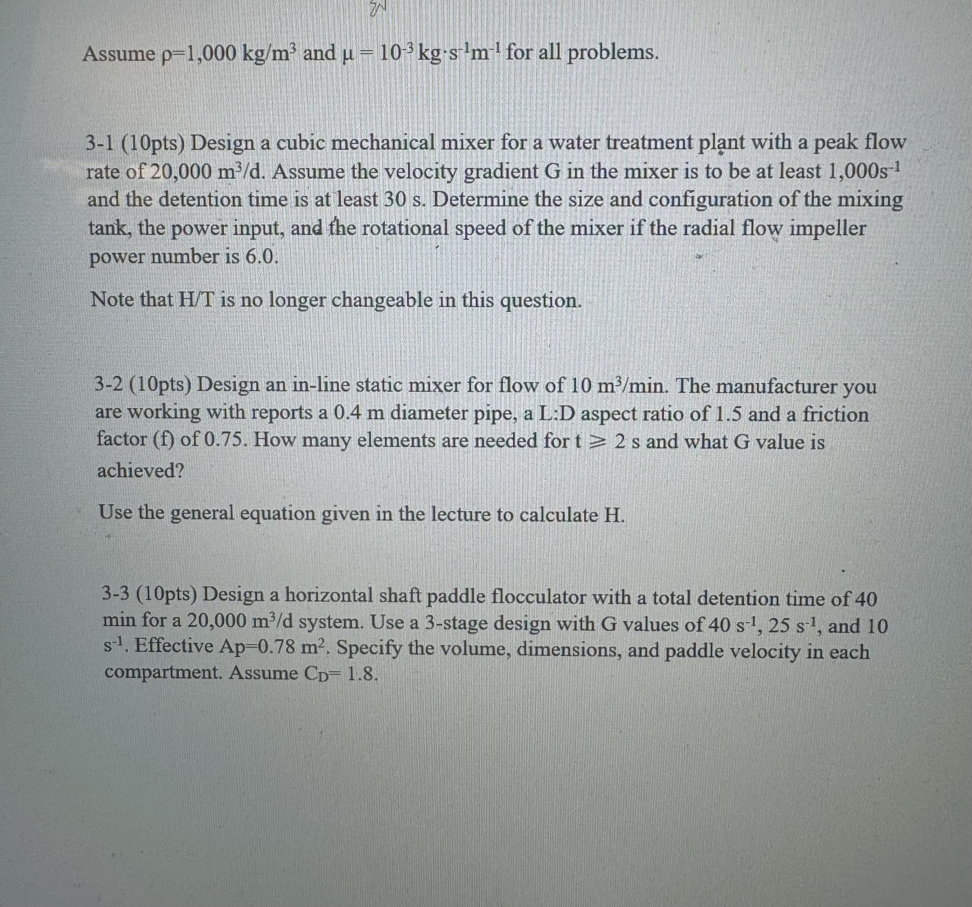 Assume = 1 , 0 0 0 k g m 3 and = 1 0 - 3 k g * s