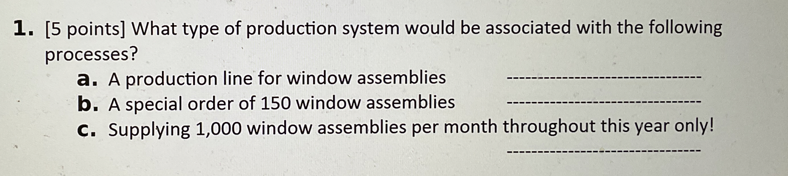 [ 5 points ] What type of production system would