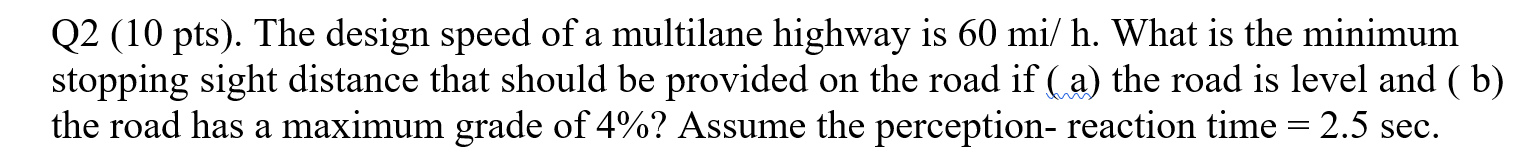 Q 2 ( 1 0 pts ) . The design speed of a multilane