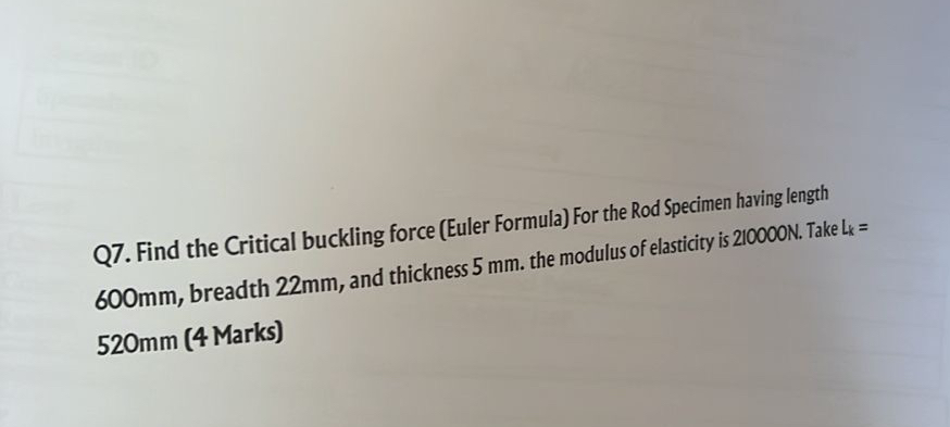 Q 7 . Find the Critical buckling force ( Euler