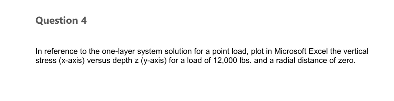 Question 4 In reference to the one - layer system