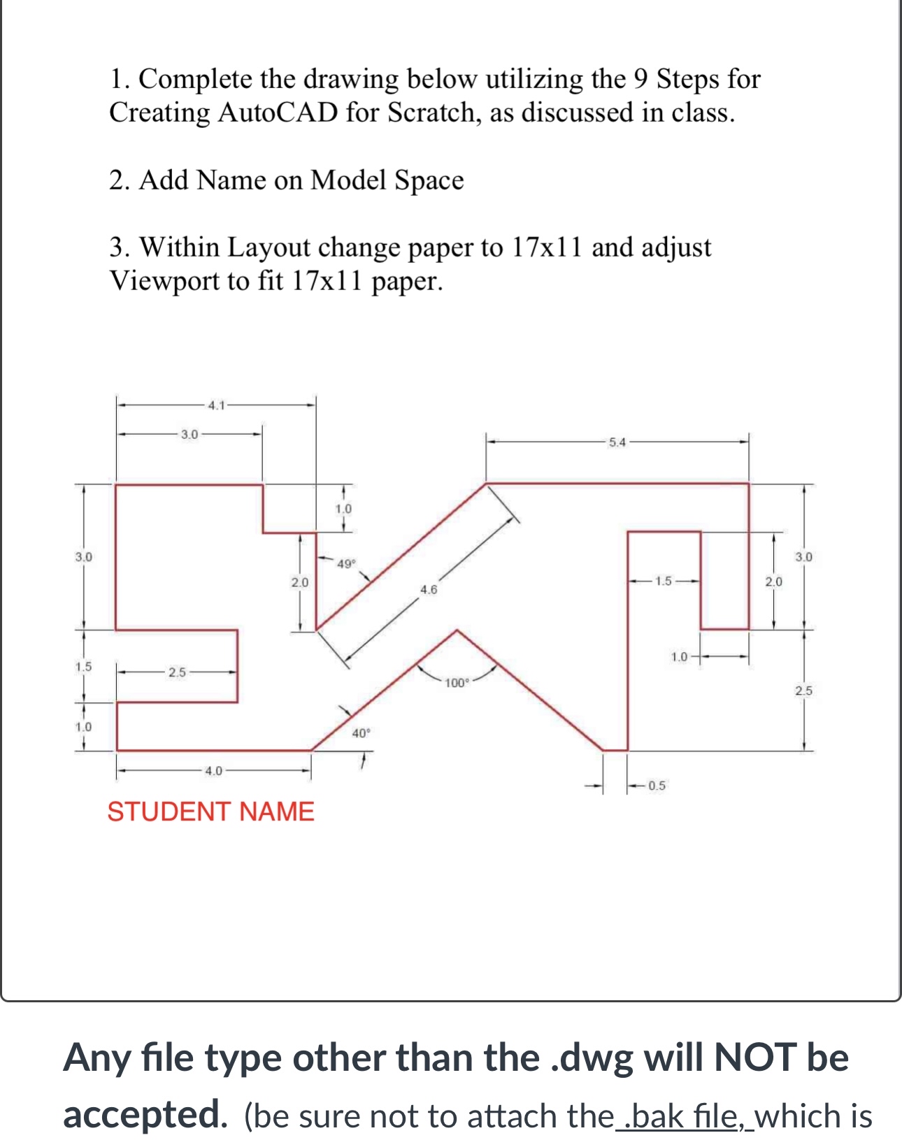 Any file type other than the . dwg will NOT be