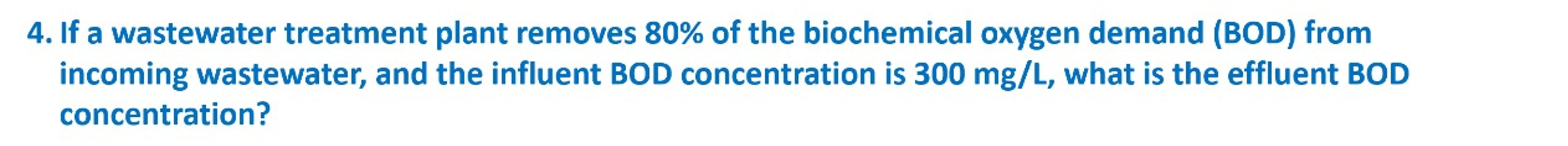 If a wastewater treatment plant removes 8 0 % of