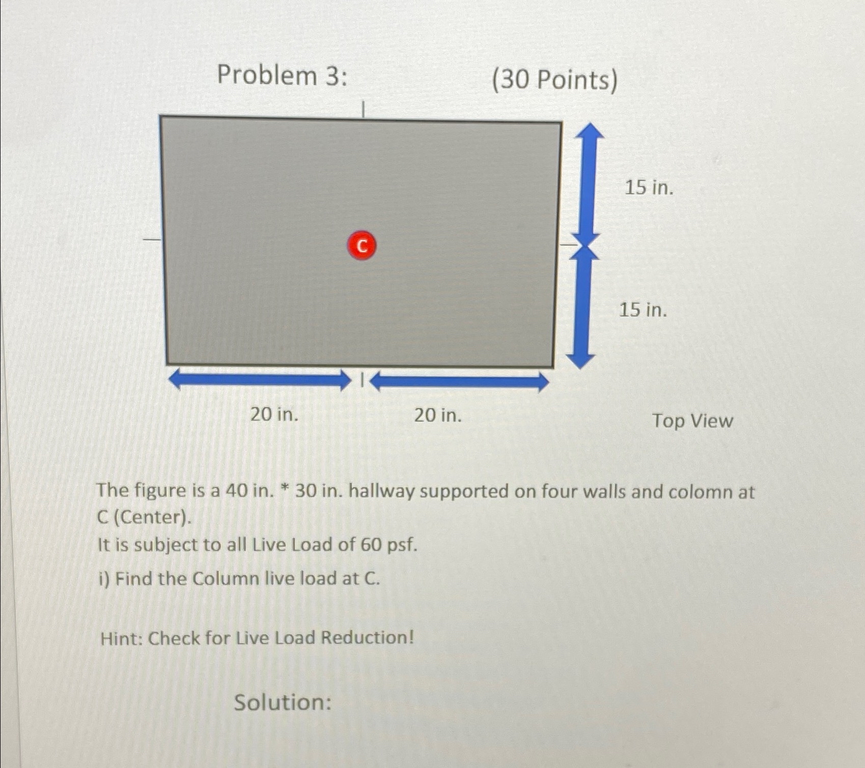 The figure is a 4 0 in . * 3 0 i n . hallway