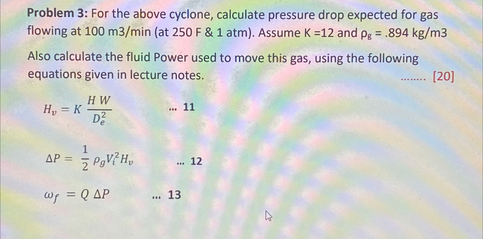 Problem 3 : For the above cyclone, calculate