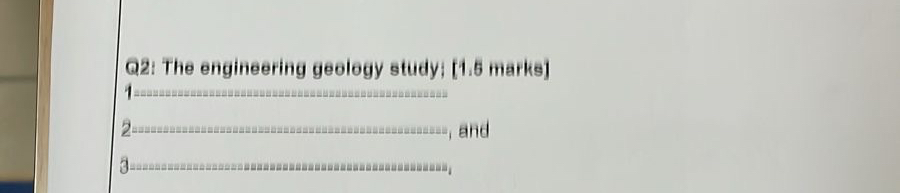Q 2 : The engineering geology study; [ 1 . 5