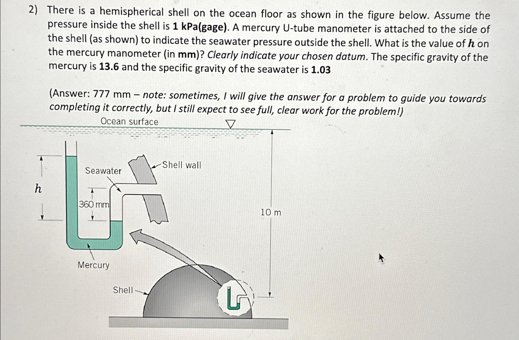 There is a hemispherical shell on the ocean floor
